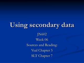 Using secondary data