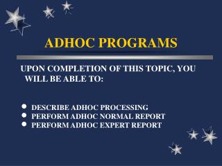 ADHOC PROGRAMS