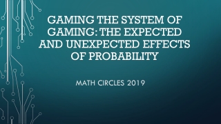 Gaming the System of Gaming: The Expected and Unexpected Effects of Probability