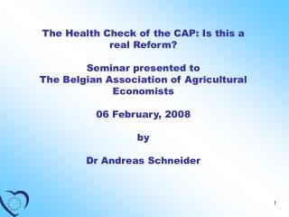 The Health Check of the CAP: Is this a real Reform? Seminar presented to