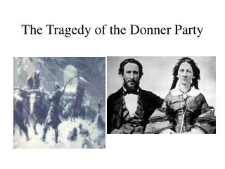 The Tragedy of the Donner Party
