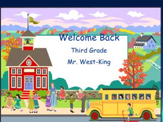 Welcome Back Third Grade Mr. West-King