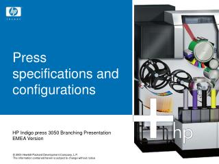 Press specifications and configurations