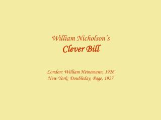 William Nicholson’s Clever Bill