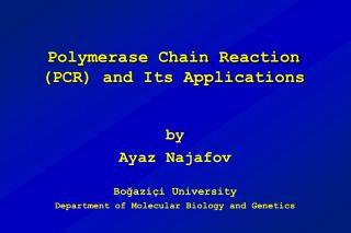 Polymerase Chain Reaction (PCR) and Its Applications