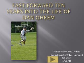 Fast Forward Ten Years into the life of Dan Ohrem