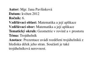 Autor: Mgr. Jana Pavlůsková Datum: květen 2012 Ročník: 6 .