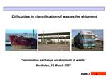 Difficulties in classification of wastes for shipment