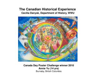 The Canadian Historical Experience Cecilia Danysk, Department of History, WWU