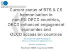 Current status of BTS CS harmonisation in non-EU OECD countries, OECD enhanced engagement economies and OECD accessi