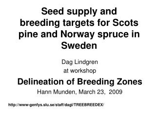 Seed supply and breeding targets for Scots pine and Norway spruce in Sweden