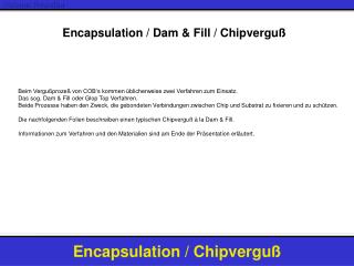 Encapsulation / Dam &amp; Fill / Chipverguß