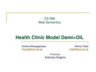 CS 566 Web Semantics Health Clinic Model Daml+OIL