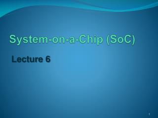 System-on-a-Chip (SoC)