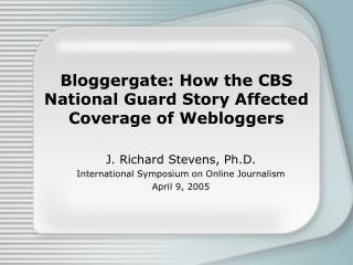 Bloggergate: How the CBS National Guard Story Affected Coverage of Webloggers
