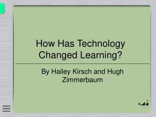 How Has Technology Changed Learning?