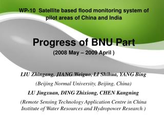 WP-10 Satellite based flood monitoring system of pilot areas of China and India Progress of BNU Part (2008 May – 2009 A