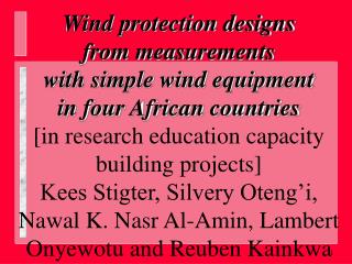 Low external input farmers in Africa (and elsewhere) suffer from various wind problems in their farming systems
