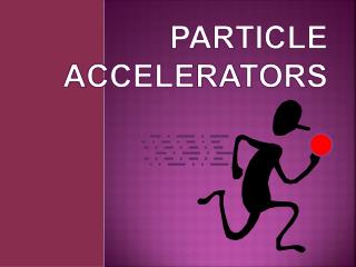 Particle Accelerators