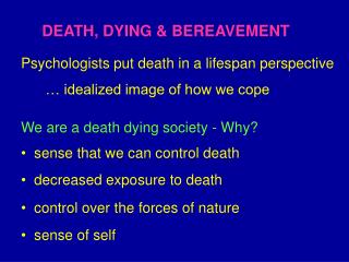 DEATH, DYING &amp; BEREAVEMENT