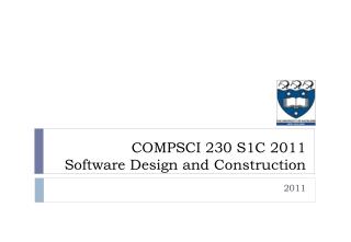 COMPSCI 230 S1C 2011 Software Design and Construction