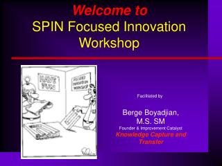 Welcome to SPIN Focused Innovation Workshop