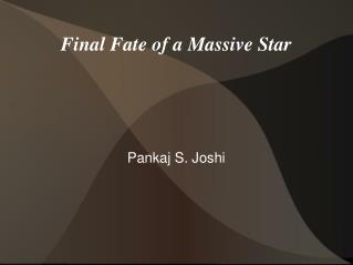 Final Fate of a Massive Star