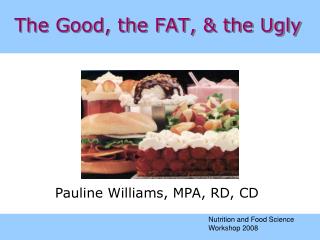 The Good, the FAT, & the Ugly