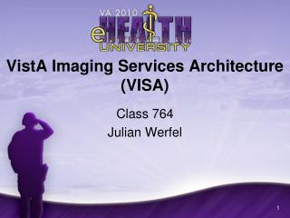 VistA Imaging Services Architecture (VISA)