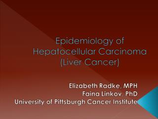Primary liver cancer is the fifth most common cancer in the world and the third most common cause of cancer mortality