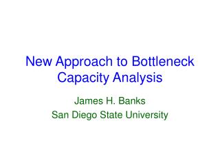 New Approach to Bottleneck Capacity Analysis
