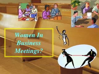 Women In Business Meetings?