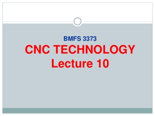 BMFS 3373 CNC TECHNOLOGY Lecture 10