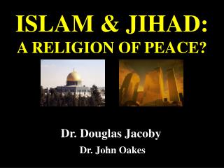ISLAM & JIHAD: A RELIGION OF PEACE?