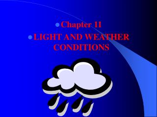 Chapter 11 LIGHT AND WEATHER CONDITIONS