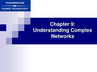 Chapter 9: Understanding Complex Networks