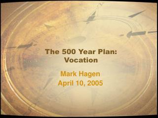 The 500 Year Plan: Vocation