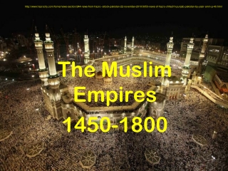 The Muslim Empires 1450-1800
