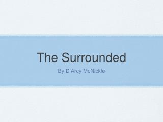 The Surrounded