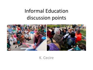 Informal Education discussion points