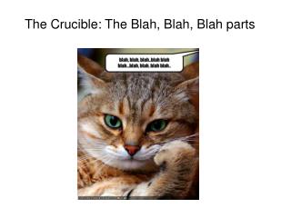 The Crucible: The Blah, Blah, Blah parts