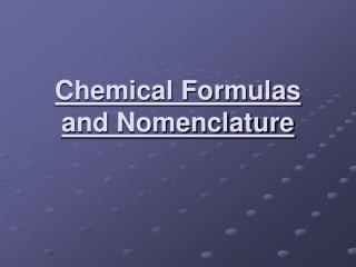Chemical Formulas and Nomenclature