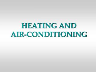 HEATING AND AIR-CONDITIONING