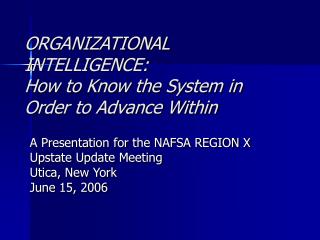 ORGANIZATIONAL INTELLIGENCE: How to Know the System in Order to Advance Within