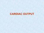 CARDIAC OUTPUT