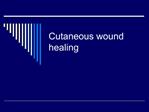 Cutaneous wound healing