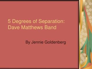 5 Degrees of Separation: Dave Matthews Band
