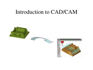 Introduction to CAD/CAM