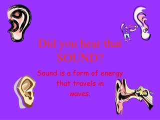 Did you hear that SOUND?