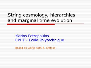 String cosmology, hierarchies and marginal time evolution